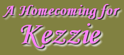 A Homecoming for Kezzie