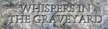 Whispers in the Graveyard